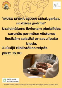 Plakāts ar smilškrāsas fonu par pasākumu “Mūsu spēka bļoda: stāsti, garšas un dzīves gudrība”. Tekstā aicinājums piedalīties sarunās par vēsturi un īpašo bļodu, norādīts datums – 3. jūnijs plkst. 15.00 bibliotēkā. Attēlā redzamas rokas, kas tur dekorētu māla bļodu, kā arī vairāki organizatoru logotipi.