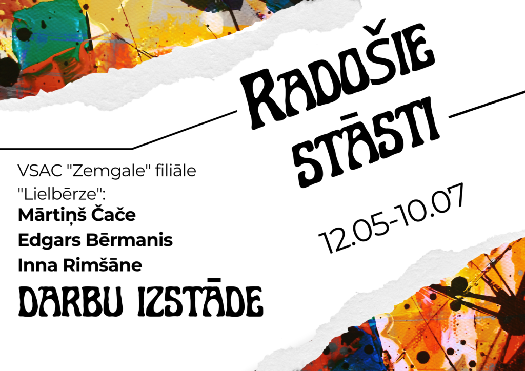 Mūsdienīgs mākslas izstādes plakāts ar baltu fonu un krāsainiem abstraktiem krāsu šļakatu akcentiem augšējā kreisajā un apakšējā labajā stūrī. Diagonāli izvietots nosaukums “Radoši stāsti” un datums “12.05–10.07”. Kreisajā pusē teksts: “VSAC ‘Zemgale’ filiāle ‘Lielbērze’”, dalībnieki – Mārtiņš Čāče, Edgars Bērmanis, Inna Rimšāne, un uzraksts “darbu izstāde”.