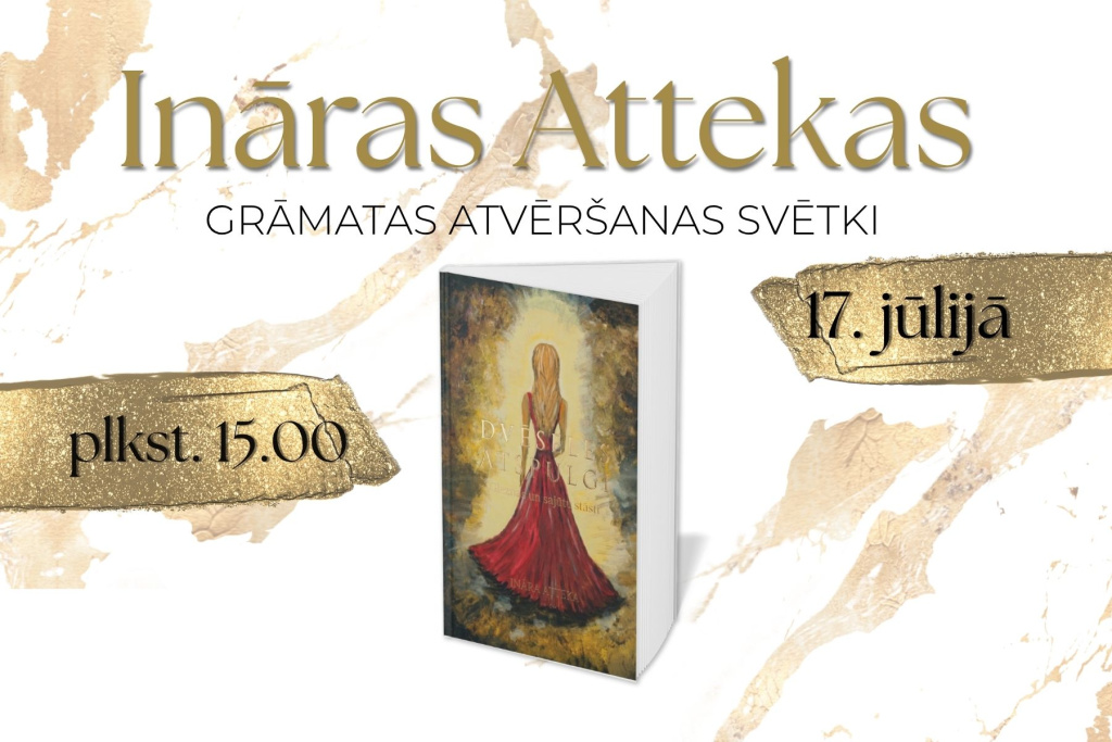 Horizontāla afiša Ināras Attekas grāmatas atvēršanas svētkiem. Uz gaiša, zeltainiem akcentiem rotāta fona redzams grāmatas “Dvēseles atspulgi. Gleznas un sajūtu stāsti” vāks. Norādīts pasākuma datums – 17. jūlijs, laiks – plkst. 15.00, norises vieta – Saldus novada bibliotēka.