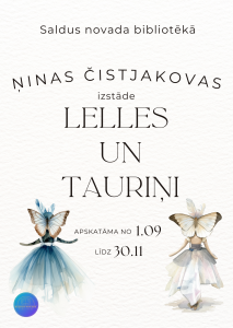 Saldus novada bibliotēkas afiša par Igaunijas mākslinieces un tērpu modelētājas Ņinas Čistjakovas izstādi “Lelles un tauriņi”. Gaišā, akvareļveida fonā centrā izvietots izstādes nosaukums “Lelles un tauriņi”. Virs nosaukuma norādīts mākslinieces vārds un informācija, ka izstāde notiek Saldus novada bibliotēkā. Zem nosaukuma norādīts apskates laiks no 1. septembra līdz 30. novembrim. Afišas apakšējās malās redzamas divas mākslinieciskas lelles ar tauriņu veida galvas rotām un plandošiem, smalkiem tērpiem. Kreisajā pusē lelle zilā kleitā ar zilgani baltu tauriņu, labajā pusē lelle gaišā pasteltoņu kleitā ar baltu tauriņu. Apakšējā kreisajā stūrī izvietots Saldus novada bibliotēkas logotips.  Sniedziet atsauksmes par BizChat