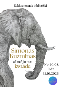 Saldus novada bibliotēkas izstādes afiša ar detalizētu zīmuļa tehnikā veidotu ziloņa zīmējumu pelēkā fonā. Centrā izvietots teksts: “Simonas Kuzminas zīmējumu izstāde”. Augšpusē norādīts “Saldus novada bibliotēkā”. Labajā pusē redzama informācija par izstādes norises laiku: no 2026. gada 20. augusta līdz 31. oktobrim. Apakšējā labajā stūrī izvietots Saldus novada bibliotēkas logo.